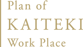 Plan of KAITEKI Work Place