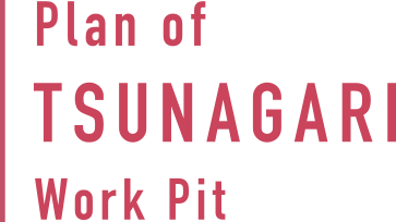 Plan of TSUNAGARI Work Pit