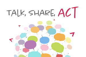 TALK,SHARE, ACT